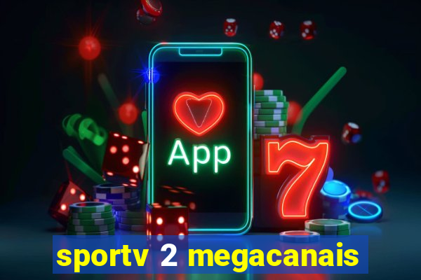 sportv 2 megacanais